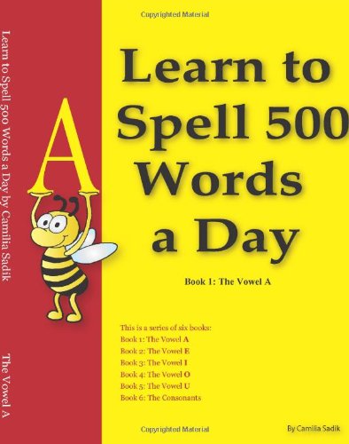 Learn to Spell 500 Words a Day - The Vowel A (vol.1) e-Book
