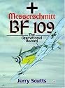 Messerschmitt BF109: The Operational Record