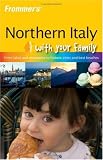 Frommers Northern Italy with Your Family (Frommers With Your Family Series)