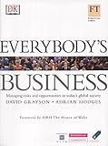 Everybody's business : managing risks and opportunities in today's global society