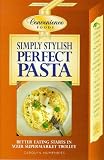Simply Stylish Perfect Pasta (Convenience Foods)