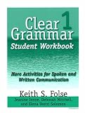 Clear Grammar 1 Student Workbook: More Activities for Spoken and Written Communication (Clear Grammar)