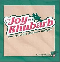 The Joy of Rhubarb Cookbook: The Versatile Summer Delight