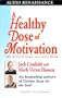 A Healthy Dose of Motivation: Includes 'The Aladdin Factor' and 'Dare to Win'