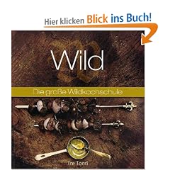 Wild: Die gro�e Wildkochschule