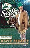An Idiot for All Seasons