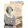 Kluge Gesch�ftsfrauen - Maria Bogner, Aenne Burda, Coco Chanel, Florence w, Est�e Lauder, Miuccia Prada, Margarete Steiff, Marie Tussaud u.v.a.