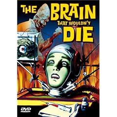 The Brain That Wouldn't Die by 
