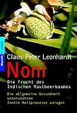 Noni. Die Frucht des indischen Maulbeerbaums. Die allgemeine Gesundheit unterst�tzen. Innere Heilprozesse anregen.