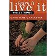 Learn It Live It Bible Studies: Christian Character by Group Publishing