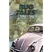 Bug Tales : The 99 Most Hilarious, Outrageous and Touching Tributes Ever Compiled About the Car that Became a Cultural Icon