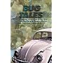 Bug Tales : The 99 Most Hilarious, Outrageous and Touching Tributes Ever Compiled About the Car that Became a Cultural Icon