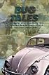 Bug Tales : The 99 Most Hilarious, Outrageous and Touching Tributes Ever Compiled About the Car that Became a Cultural Icon