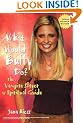 What Would Buffy Do?: The Vampire Slayer as Spiritual Guide