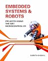 Embedded Systems & Robots:Projects Using The 8051 Microcontroller