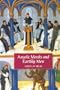 Angelic Monks and Earthly Men: Monasticism and its Meaning to Medieval Society