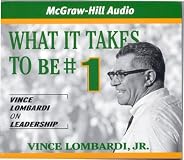 What It Takes to Be #1 : Vince Lombardi on Leadership