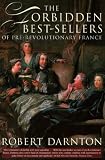 The Forbidden Bestsellers of Pre-revolutionary France