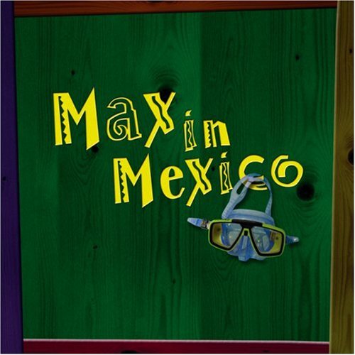 Max in Mexico