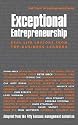 Exceptional Entrepreneurship (Fast Track to Business Excellence)