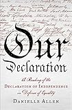 Our Declaration: A Reading of the Declaration of Independence in Defense of Equality
