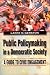 Public Policymaking in a Democratic Society: A Guide to Civic Engagement Cover