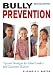 Book Bully Prevention: Tips and Strategies for School Leaders and Classroom Teachers