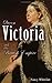Queen Victoria: And The British Empire (European Queens)