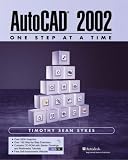 : AutoCAD 2002 - One Step at a Time (2nd Edition)