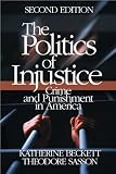 The Politics of Injustice: Crime and Punishment in America
