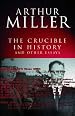 The Crucible in History: And other essays