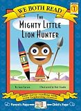 The Mighty Little Lion Hunter (We Both Read)