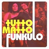Revue Tutto Matto  / Funkulo