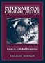 International Criminal Justice: Issues in Global Perspective