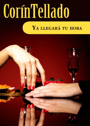 Ya llegará tu hora (Spanish Edition)
