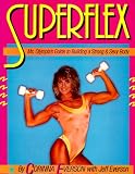 Superflex: Ms. Olympia's Guide to Building a Strong & Sexy Body