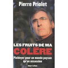 Les fruits de ma col�re : Plaidoyer pour un monde paysan qu'on assassine