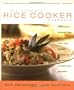 The Ultimate Rice Cooker Cookbook: 250 No-Fail Recipes for Pilafs, Risottos, Polenta, Chilis, Soups, Porridges, Puddings, and More, from Start to Finish in Your Rice Cooker