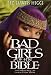 Bad Girls of the Bible: And What We Can Learn from Them