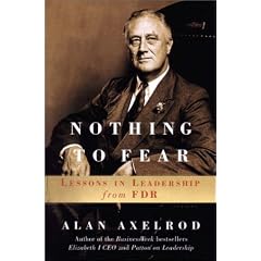 Nothing to Fear: Lessons in Leadership from FDR