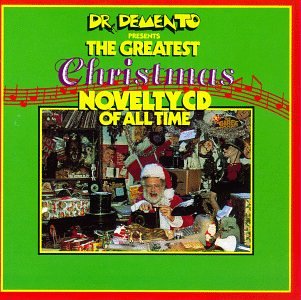 CD-Charts  Music : Dr Demento Presents The Greatest Christmas Novelty CD Of All Time