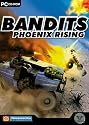Bandits : Phoenix Rising