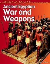 Ancient Egyptian War and Weapons (People in the Past)