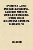 Cretaceous Lizards: Mosasaur, Judeasaurus, Kaganaias, Xianglong, Estesia, Dalinghosaurus, Cretaceogekko, Palaeosaniwa, Gobiderma, Dolichosaurus