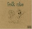 Folk Uke Folk Uke