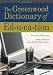 The Greenwood Dictionary of Education The Greenwood Dictionary of Education