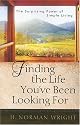 Finding the Life You've Been Looking for: The Surprising Power of Simple Living