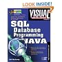 Visual Developer SQL Database Programming with Java: Creating Fast, Efficient Database Applications for the Web