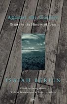 Against the Current: Essays in the History of Ideas (Pimlico)