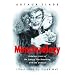 Monsterology: Fabulous Lives of the Creepy, the Revolting, and the Undead